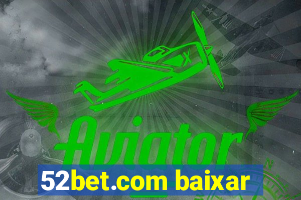 52bet.com baixar